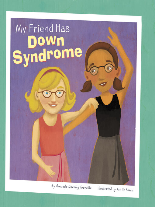 Title details for My Friend Has Down Syndrome by Kristin Sorra - Available